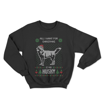 Ugly Christmas All I Want For Christmas Is My Husky