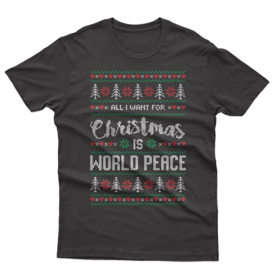 Ugly Christmas All I Want For Christmas Is World Peace