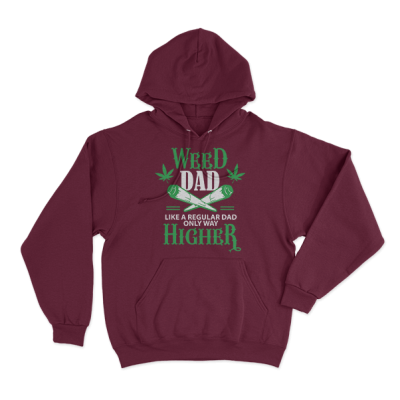 Weed Dad, Like A Regular Dad Only Way Higher, Marijuana, Cannabis