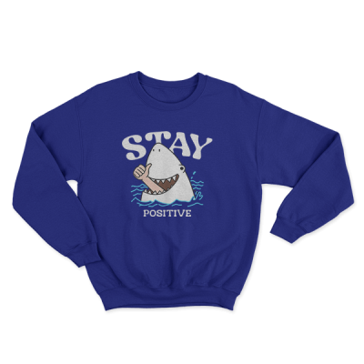 Stay Positive, Shark Funny Design