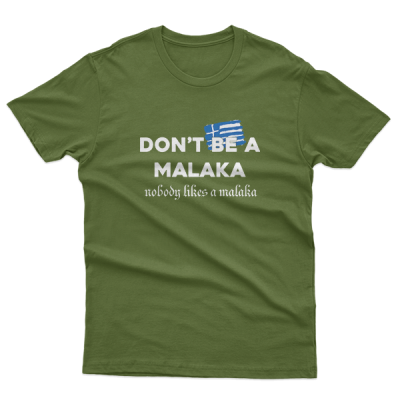 Don't Be A Malaka, Nobody Likes A Malaka