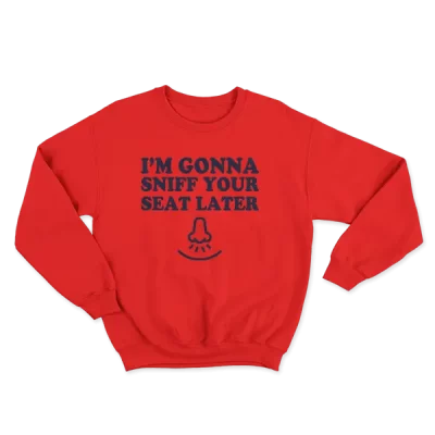 I'm Gonna Sniff Your Seat Later, Funny Embarrassing