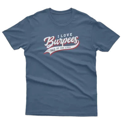 I Love Burpees Said No One Ever, Funny Workout, Gym, Crossfit