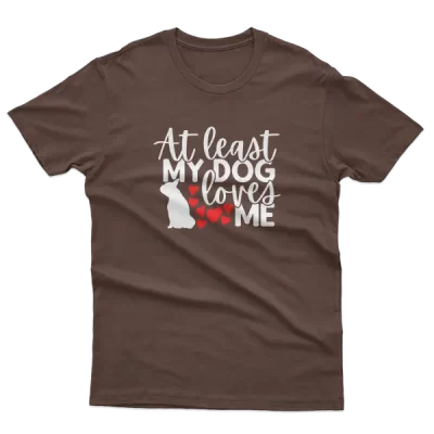 At Least My Dog Loves Me