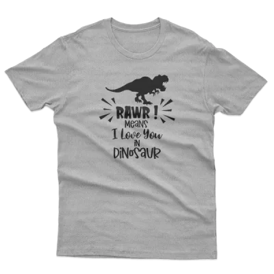 RAWR Means I Love You In Dinosaur