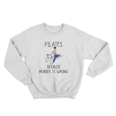 Pilates Because Murder Is Wrong