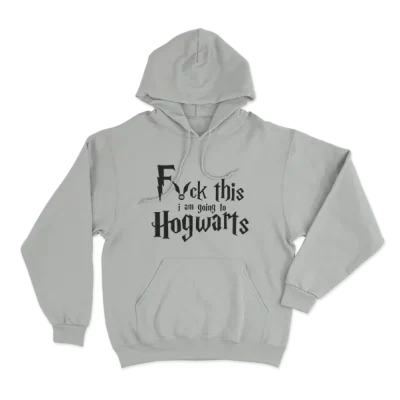 Fuck This I Am Going To Hogwarts Harry Potter