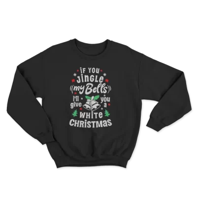 If You Jingle My Bells I Will Give You White Christmas