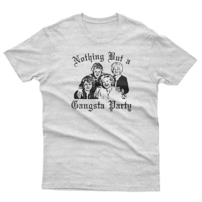 Nothing But A Gangsta Party The Golden Girls